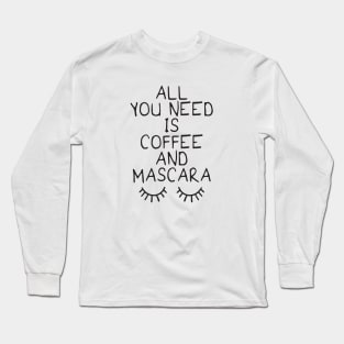 Coffee and Mascara Long Sleeve T-Shirt